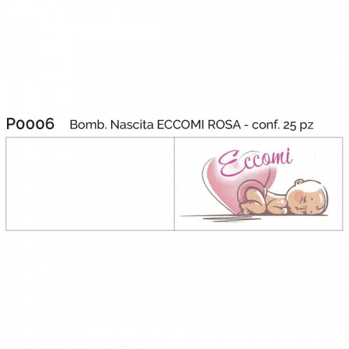 BOMB.NASCITA ECCOMI ROSA CONF.25 PZ