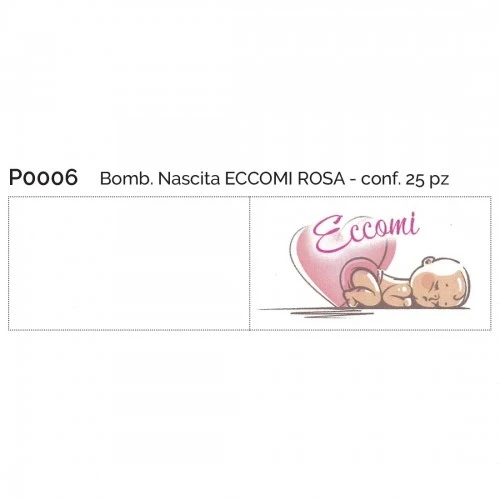BOMB.NASCITA ECCOMI ROSA CONF.25 PZ